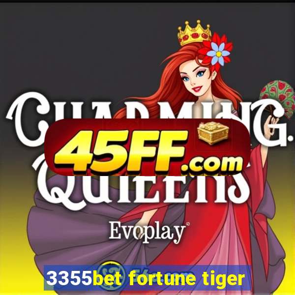 3355bet fortune tiger